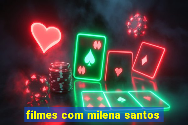 filmes com milena santos